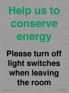 Help us to conserve energy - Please turn off light switches when leaving the room
